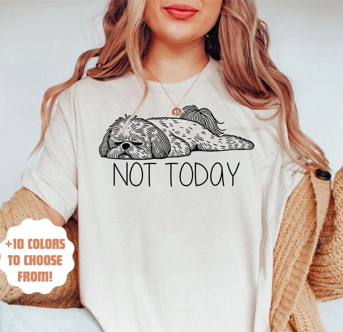 Not Today Shih Tzu | Funny Shih Tzu Gift | Shih Tzu Lover Tee | Cute Dog Unisex