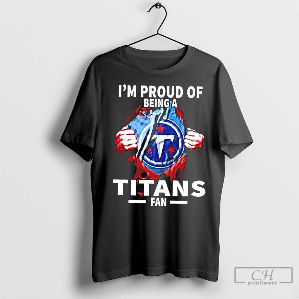 Premium Im Proud Of Being A Tennessee Titans Fan Unisex