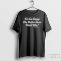 Premium Kike Hernandez Im So Glad The Better Team Didnt Win Long Sleve T Shirts Unisex