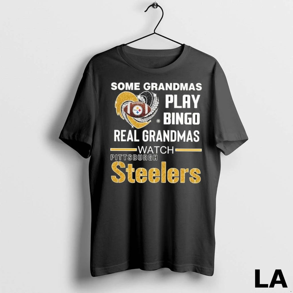 Original Some Grandmas Play Bingo Real Grandmas Watch Steelers Unisex