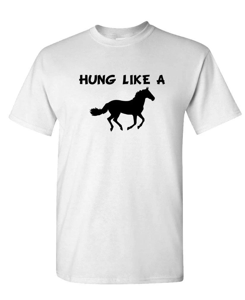 HUNG Like a HORSE - Unisex Cotton Tee Shirt Unisex