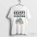 Premium Gnome Im Not Always Grumpy Sometimes Im Sleeping T Shirts Unisex