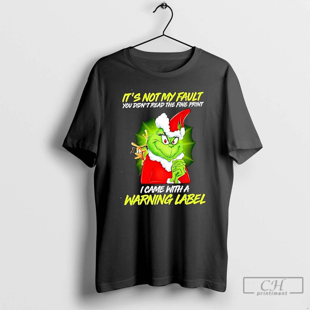 Classic Grinch Its Not My Fault You Didnt Read The Fine Print T Shirts Unisex