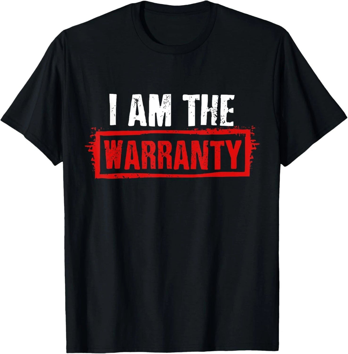 I Am The Warranty Unisex