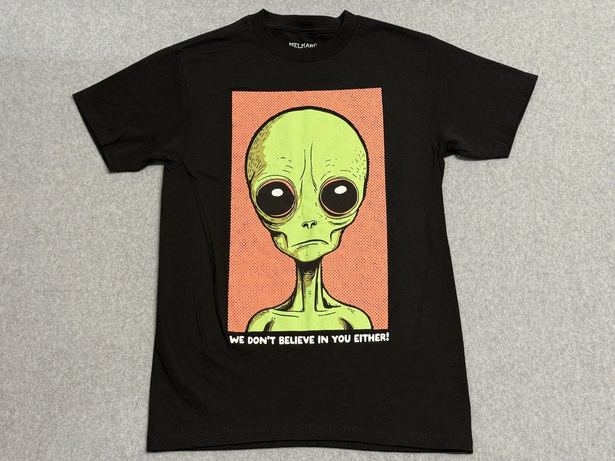 Alien Shirt Mens Small Black We Don't Believe In You Either Graphic Tee MELMARC Unisex