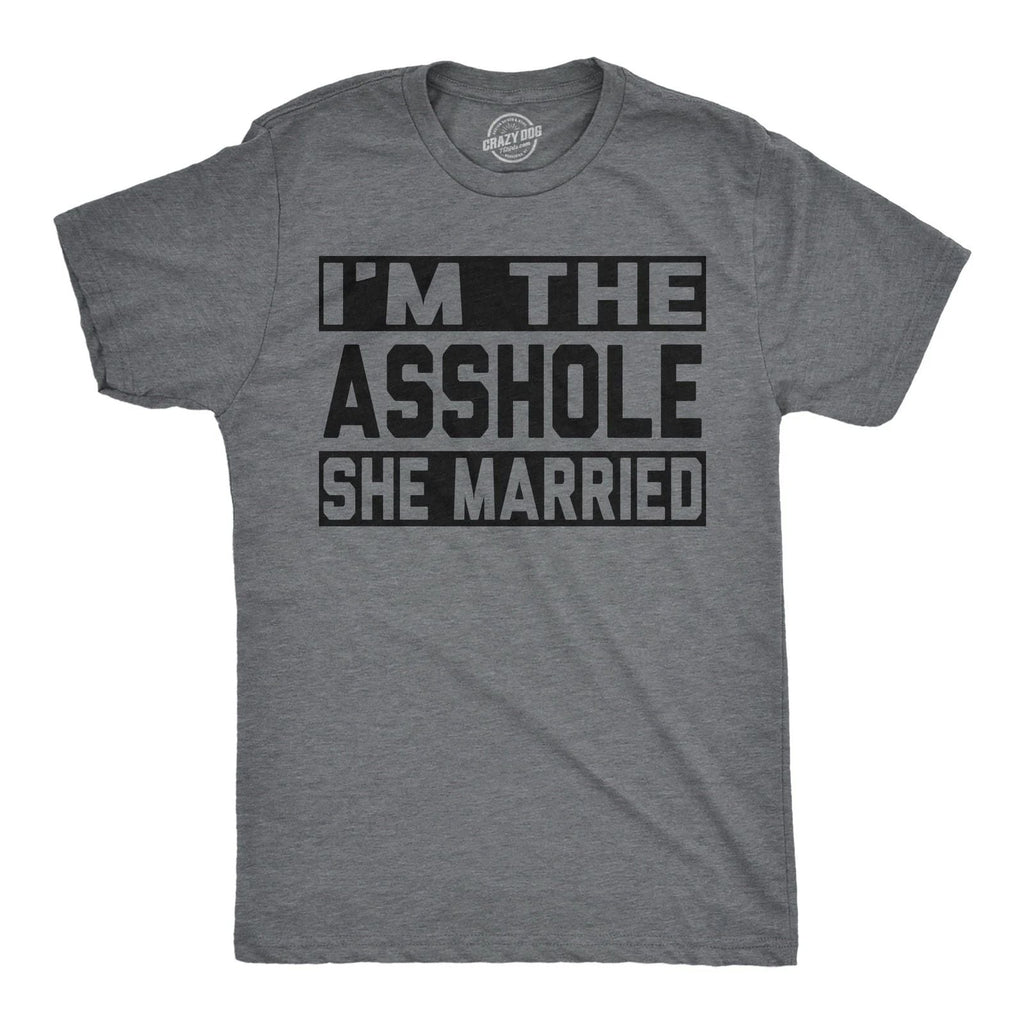 Mens Funny T Shirts Im The She Married Sarcastic Husband And Wife Tee Unisex