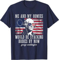 Me and My Homies Would Be Stacking Bodies Funny Quote Unisex Unisex