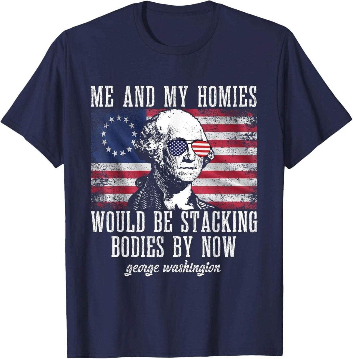 Me and My Homies Would Be Stacking Bodies Funny Quote Unisex Unisex