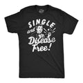 Mens Funny T Shirts Single and Disease Free Sarcastic Graphic Novelty Tee for Unisex
