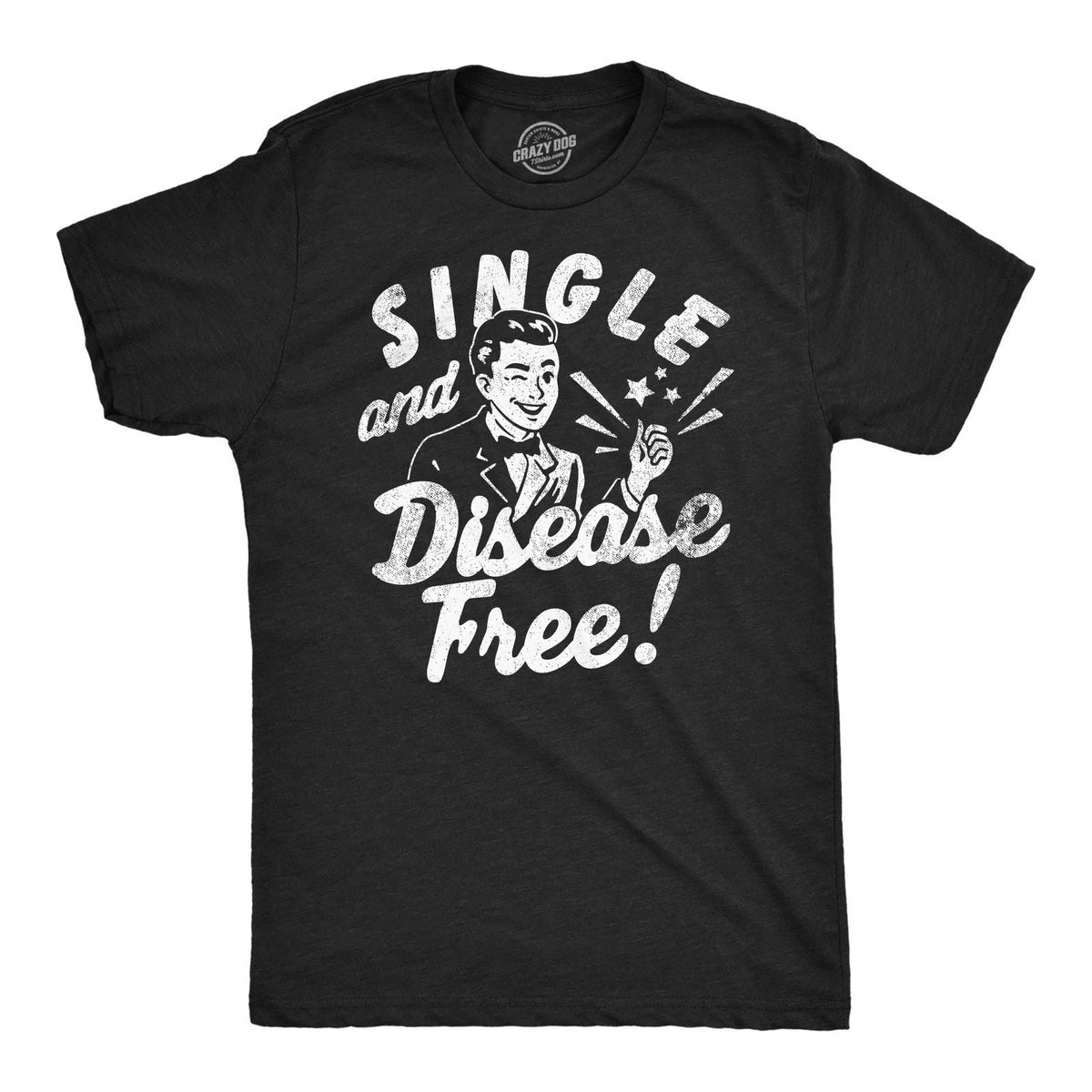 Mens Funny T Shirts Single and Disease Free Sarcastic Graphic Novelty Tee for Unisex