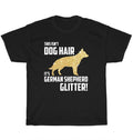 This Isn't Dog Hair It's German Shepherd Glitter Dogs Pet Lover Unisex Unisex