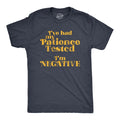 Mens I've Had My Patience Tested I'm Negative T Shirt Funny Sarcastic Graphic Unisex