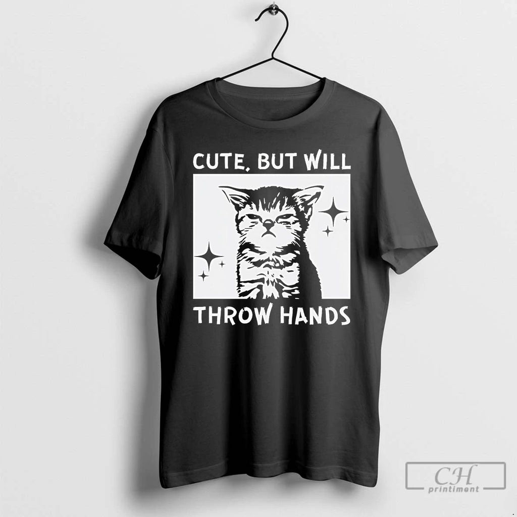 Premium Cat Cute But Will Throw Hands T Shirts Unisex