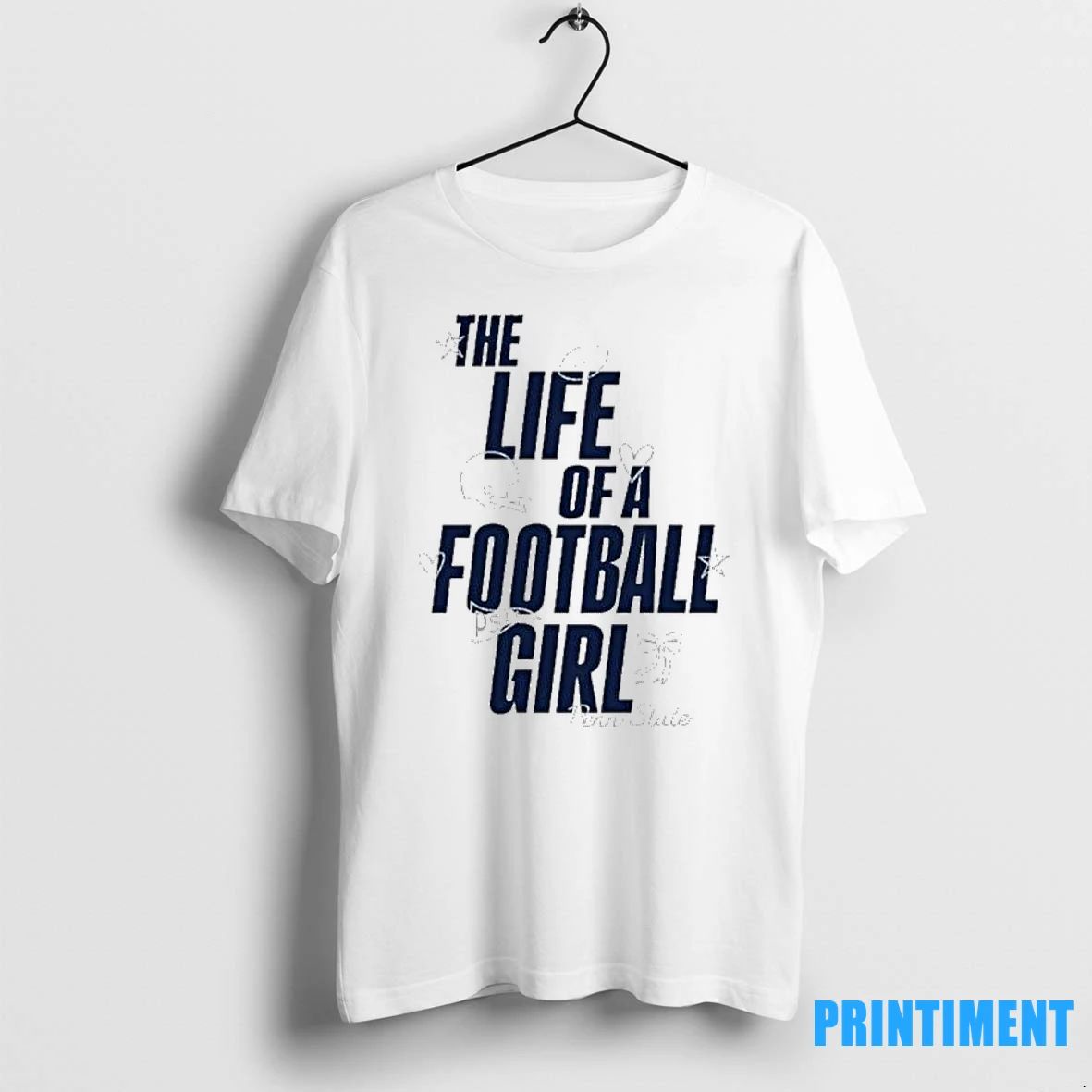 Penn State The Life Of A Football Girl Tshirts Sweater Unisex