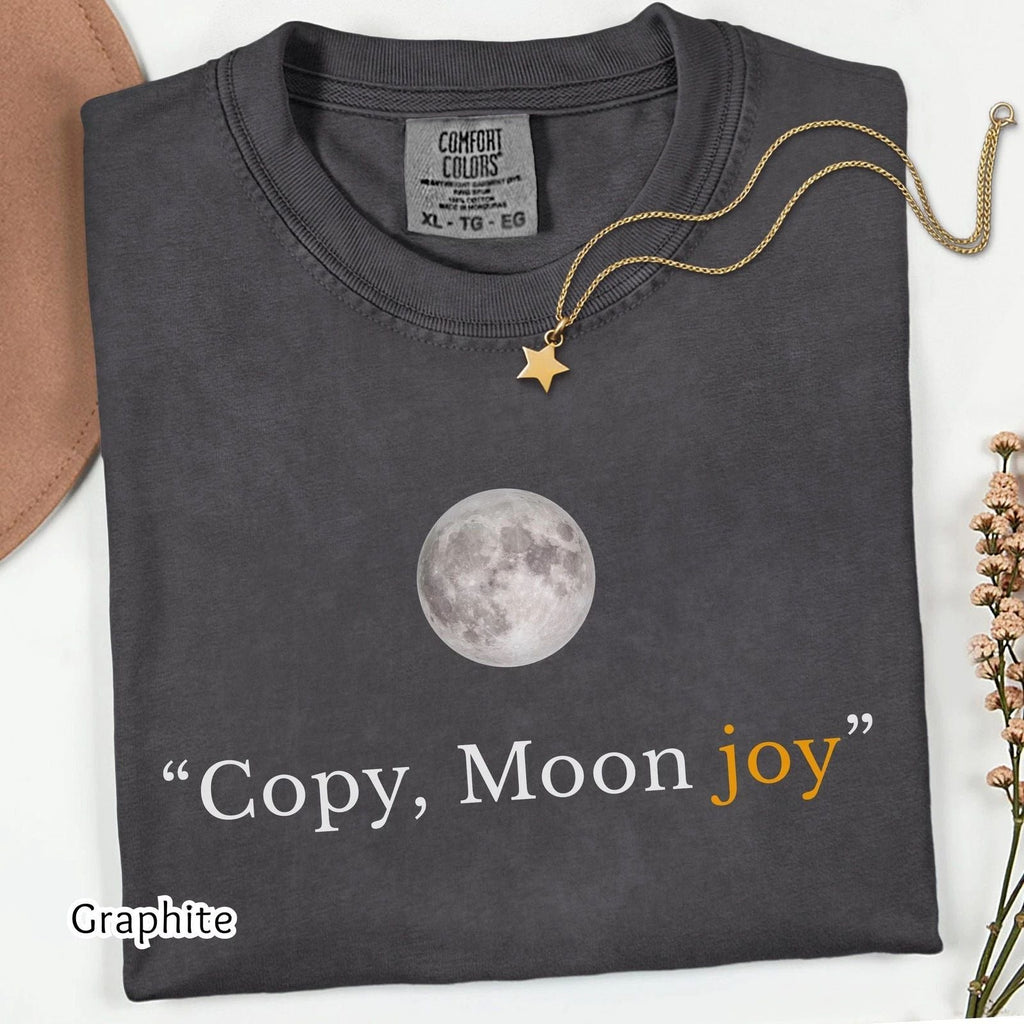 Copy Moon Joy Quote Shirt Lunar Graphic Tee Minimal Space Design Gift For Women Unisex