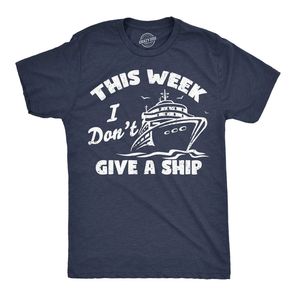 Mens Funny T Shirts This Week I Dont Give A Ship Sarcastic Vacation Tee Unisex