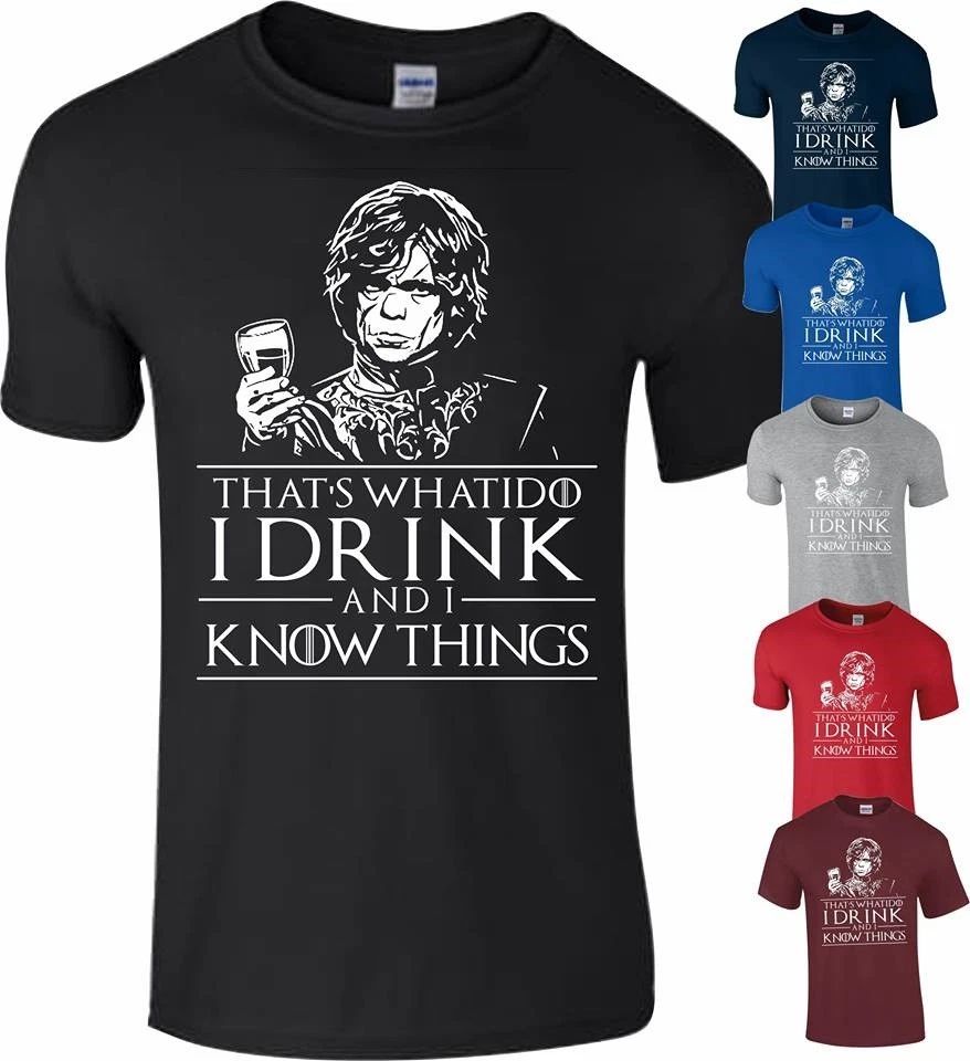 I DRINK AND I KNOW THINGS I DO T SHIRT GAME OF THRONES Father Day Birthday Gift Unisex