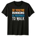 If Youre Running Be Prepared Mens Running Fitness Gift For Him Unisex
