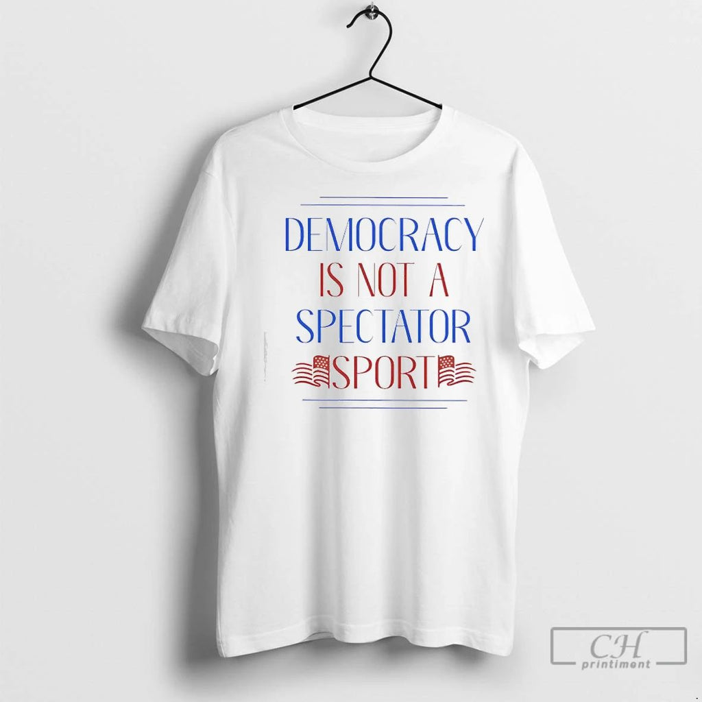 Premium Democracy Is Not A Spectator Sport Flag Unisex