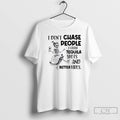 Classic Skeleton I Dont Chase People I Chase Tequila Shots And Better Vibes T Shirts Unisex