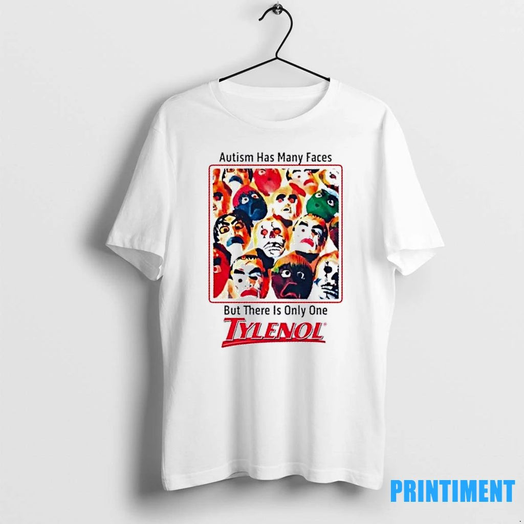 Autism Has Many Faces But There Is Only One Tylenol Tshirts Sweater Unisex