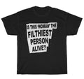 Filthiest Person Alive | John Waters Divine Cult Classic Movie Tee Unisex