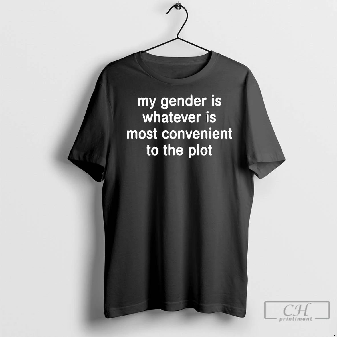 Premium My Gender Is Whatever Is Most Convenient To The Plot Unisex