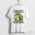 Classic Gator The World Is Going To Judge You No Matter What You Do Unisex