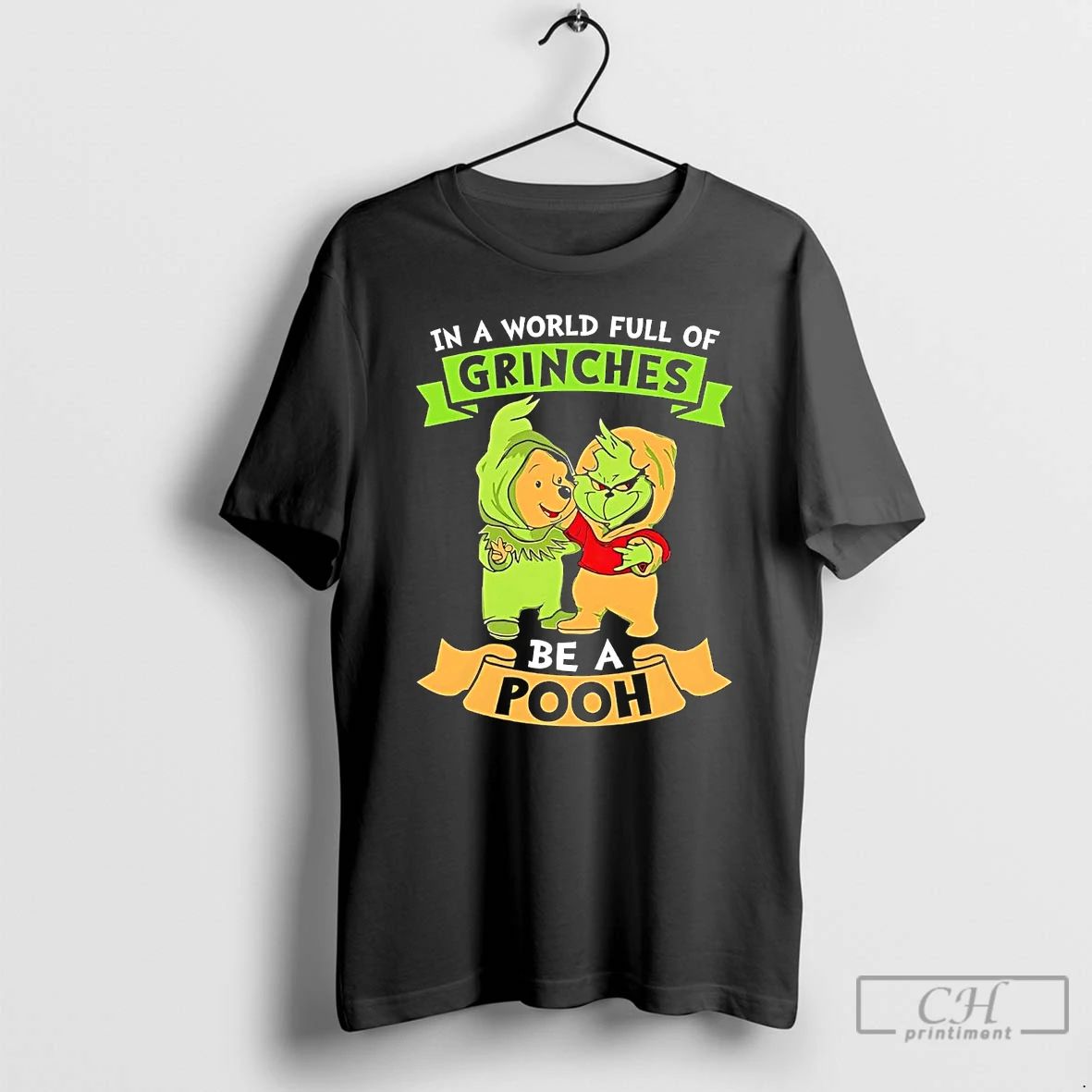 Classic In A World Full Of Grinches Be A Pooh T Shirts Unisex