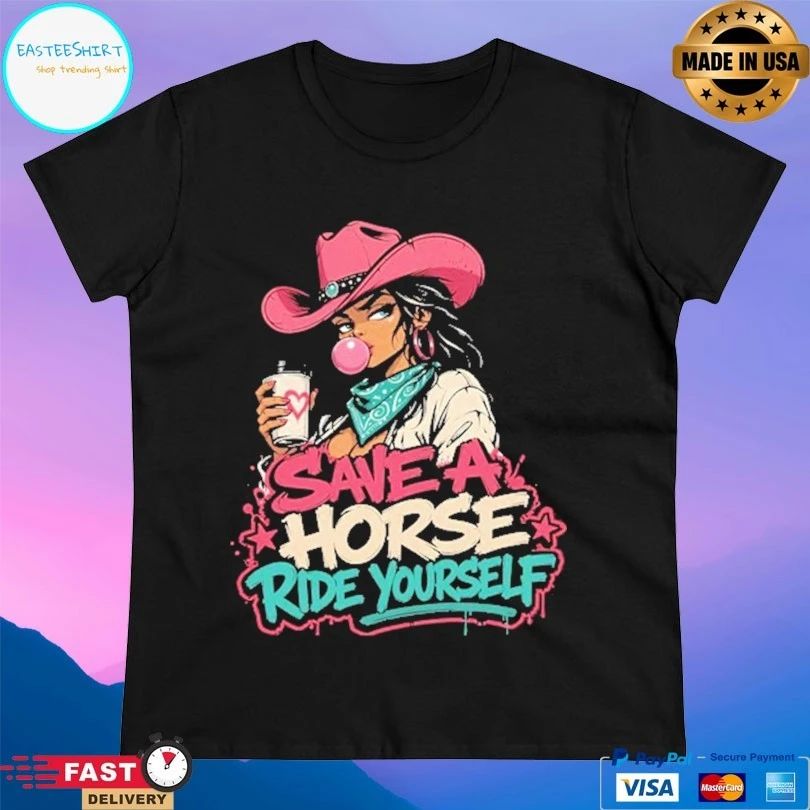 Cowgirl Save A Horse Ride Yourself Unisex