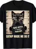 Funny Cat Mugshot Made Me Do It Graphic Pet Lover Humor Tee Unisex