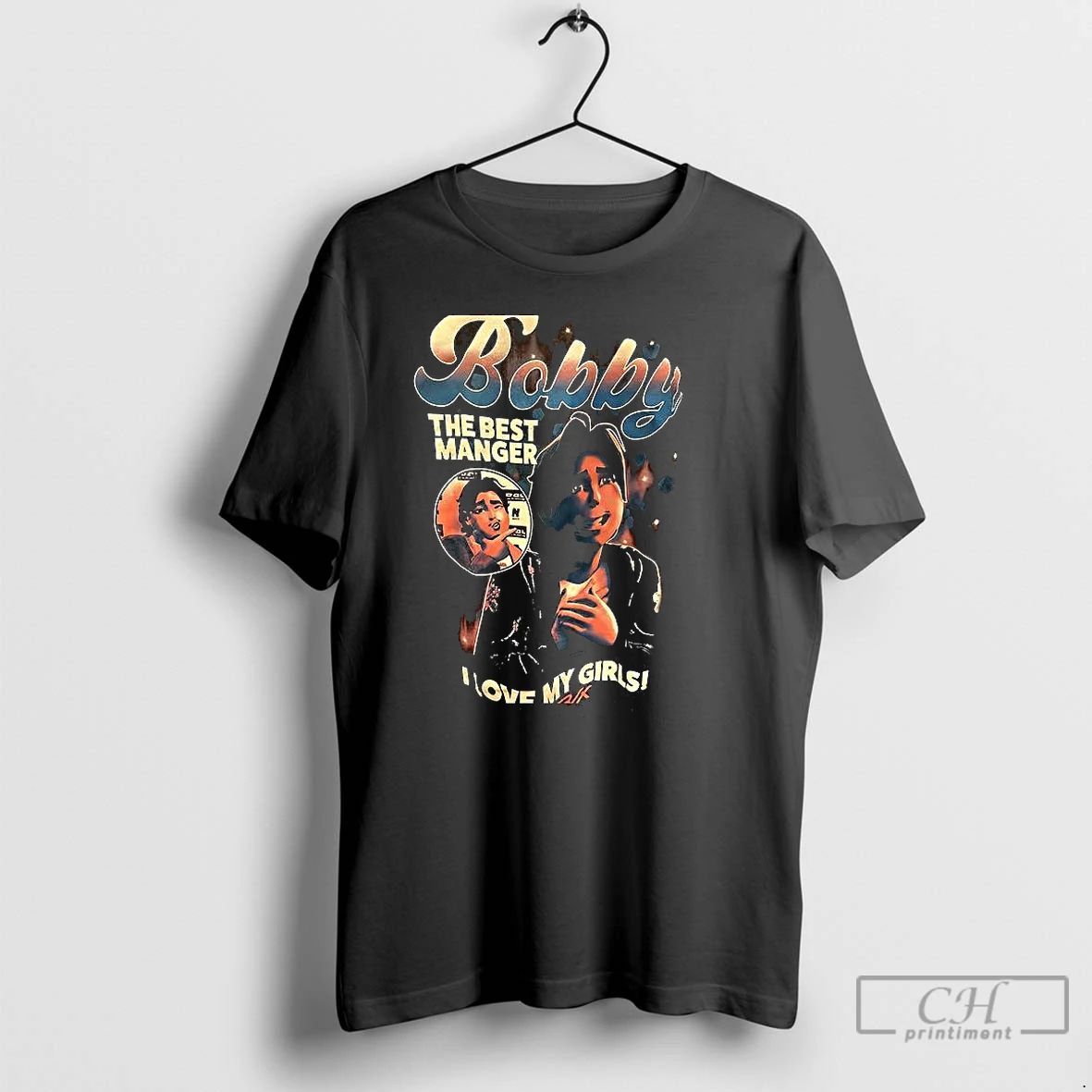 Classic Bobby I Love My Girls The Best Manager T Shirts Unisex