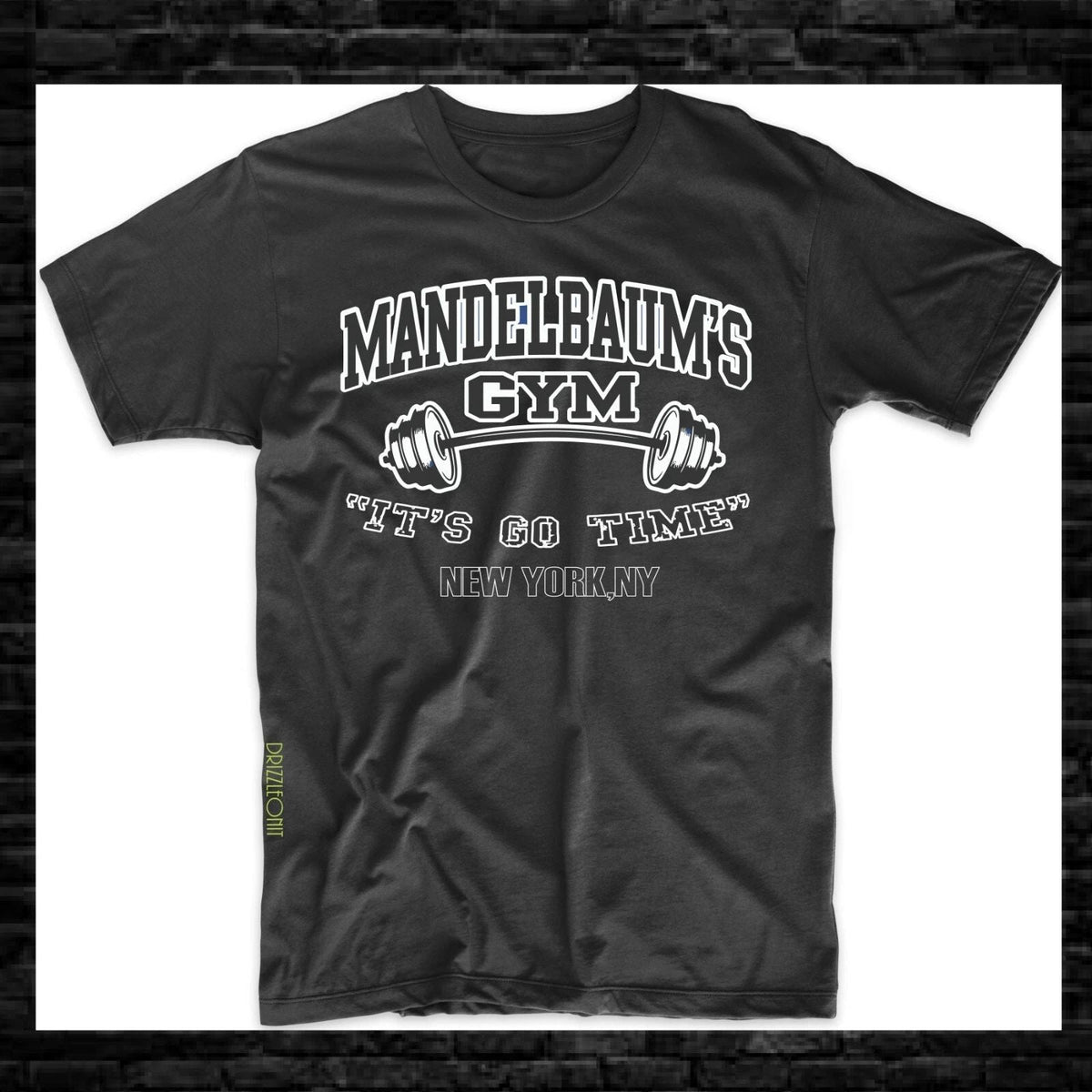 Mandelbaum Gym It's Go Time New York Funny Tee S-3XL Unisex