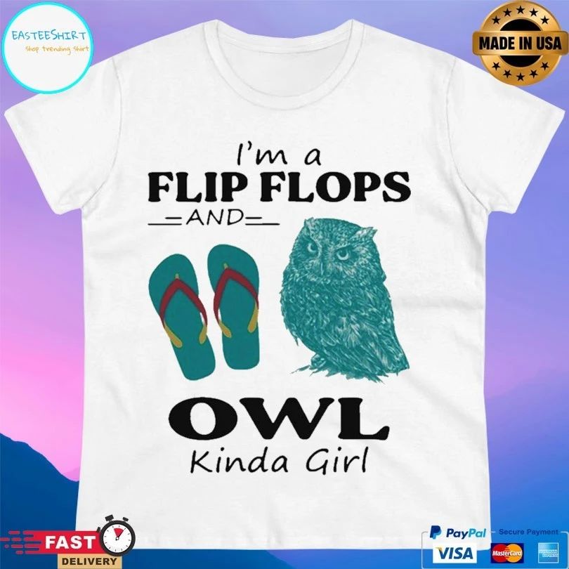I’m A Flip Flops And Owl Kinda Girl Unisex