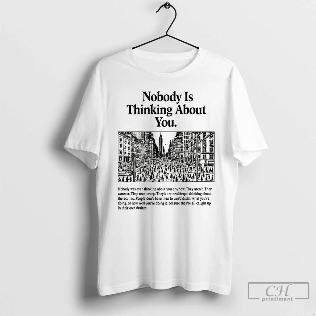 Premium Nobody Is Thinking About You T Shirts Unisex