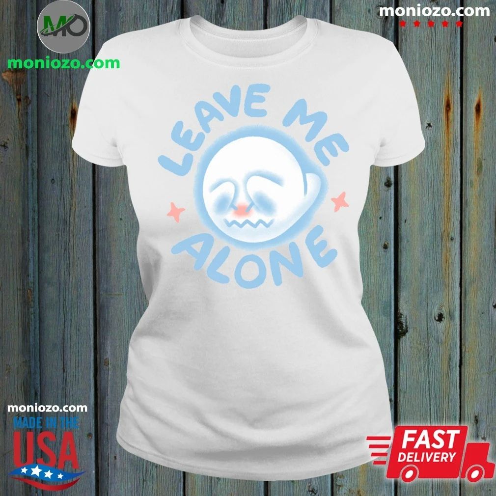 Leave Me Alone Shirt Unisex