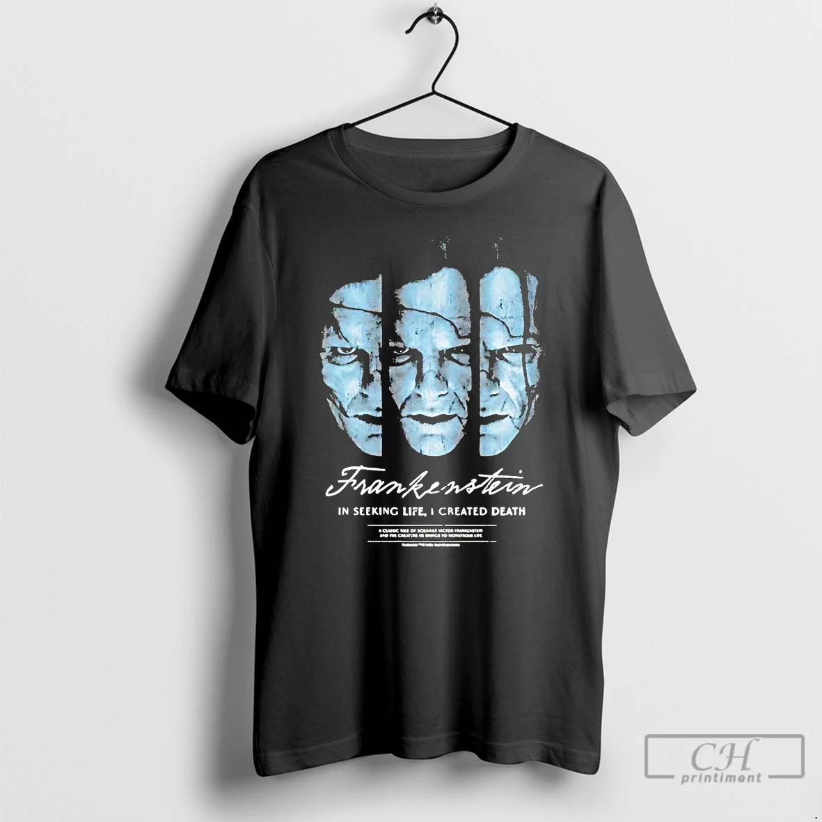 Premium Frankenstein In Seeking Life I Created Death T Shirts Unisex