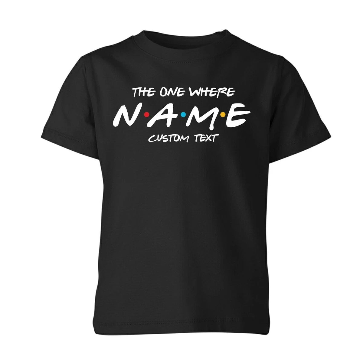 Personalised Custom Name Friends The One Where Unisex Kids T shirt Gift Xmas Unisex