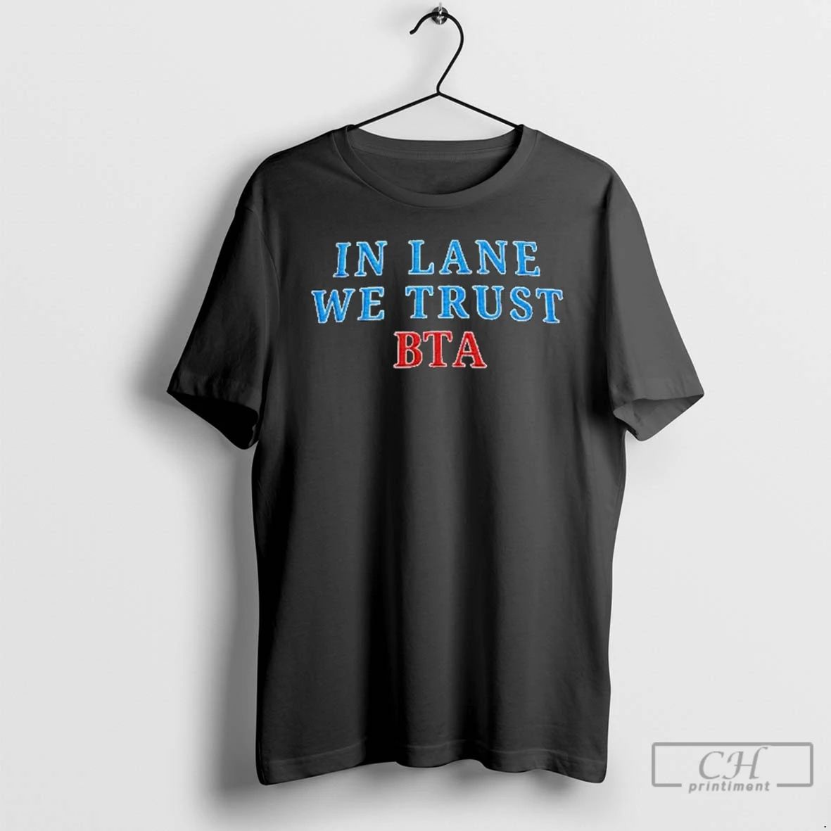 Premium In Lane We Trust Bta T Shirts Unisex