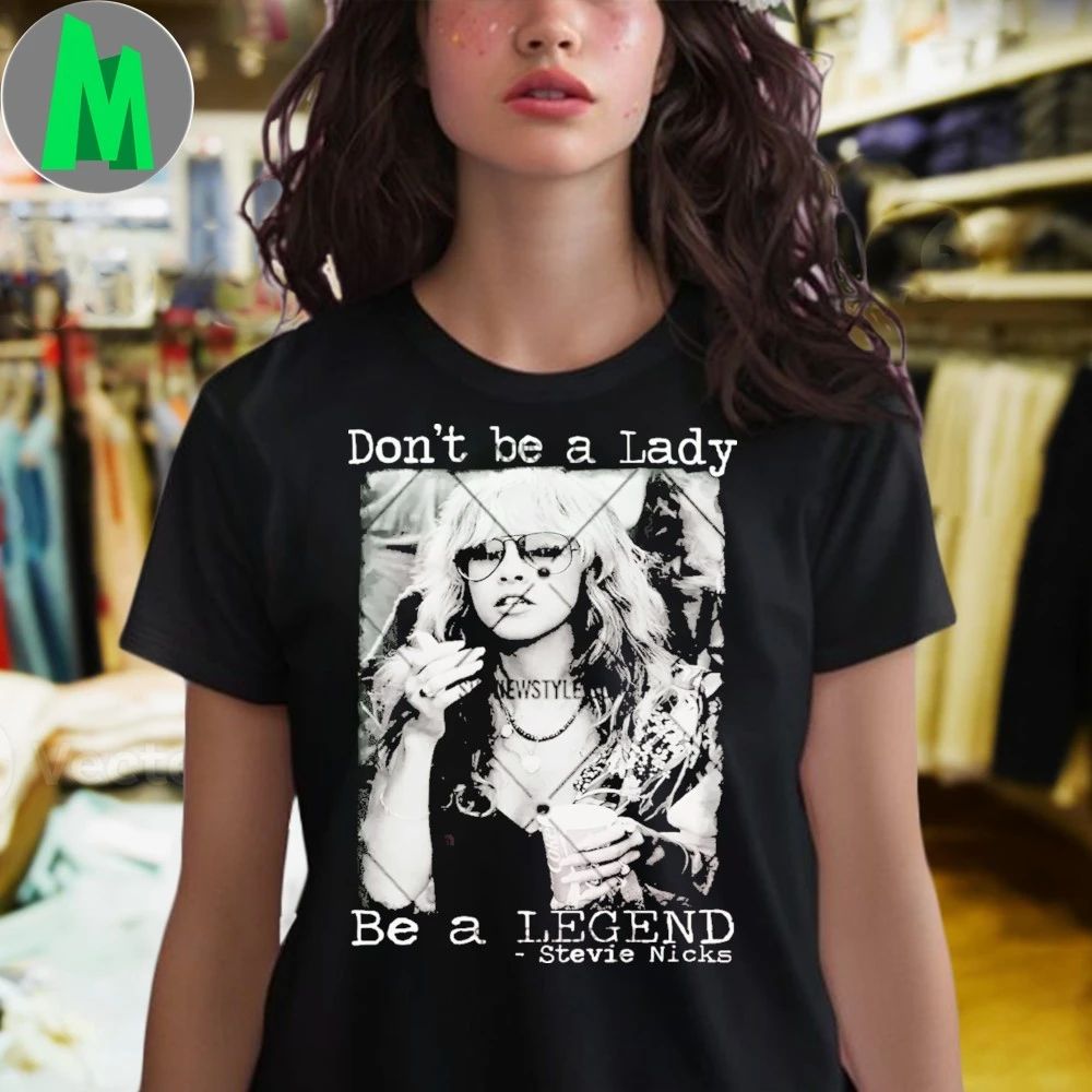 Don’t Be a Lady Be a Legend Shirt Unisex