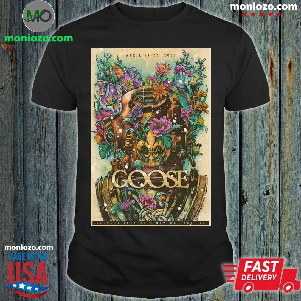Goose New Orleans LA 4 21-4 22 2026 Tour Poster Shirt Unisex