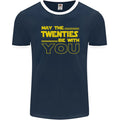 May the 20s Twenties Be With You Sci-Fi Mens Ringer FotL Unisex