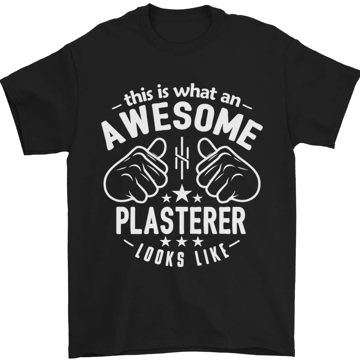 An Awesome Plasterer Looks Like Mens 100% Cotton Unisex