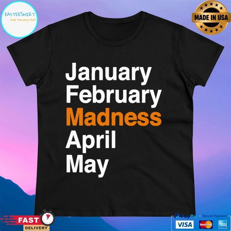 January February Madness April May Unisex