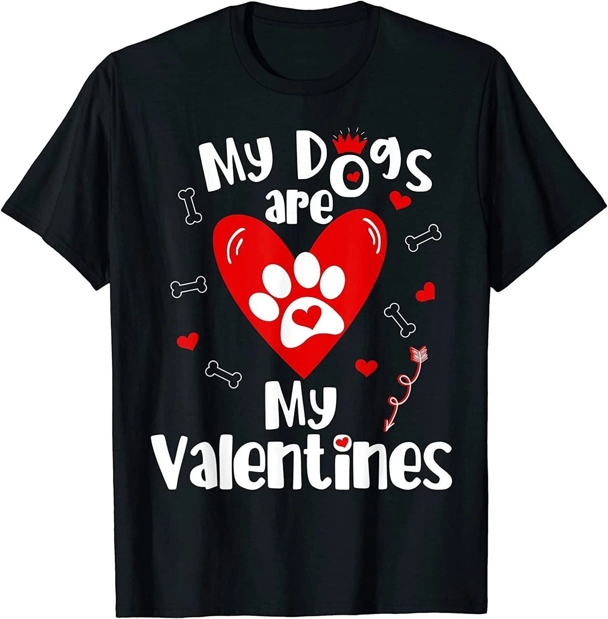 BEST! My Dogs are My Valentines Valentine's Day Dog Lover Tee S-3XL Unisex