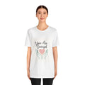 You Are Enough heart hands Tee | Inspirational Positive Affirmation Unisex