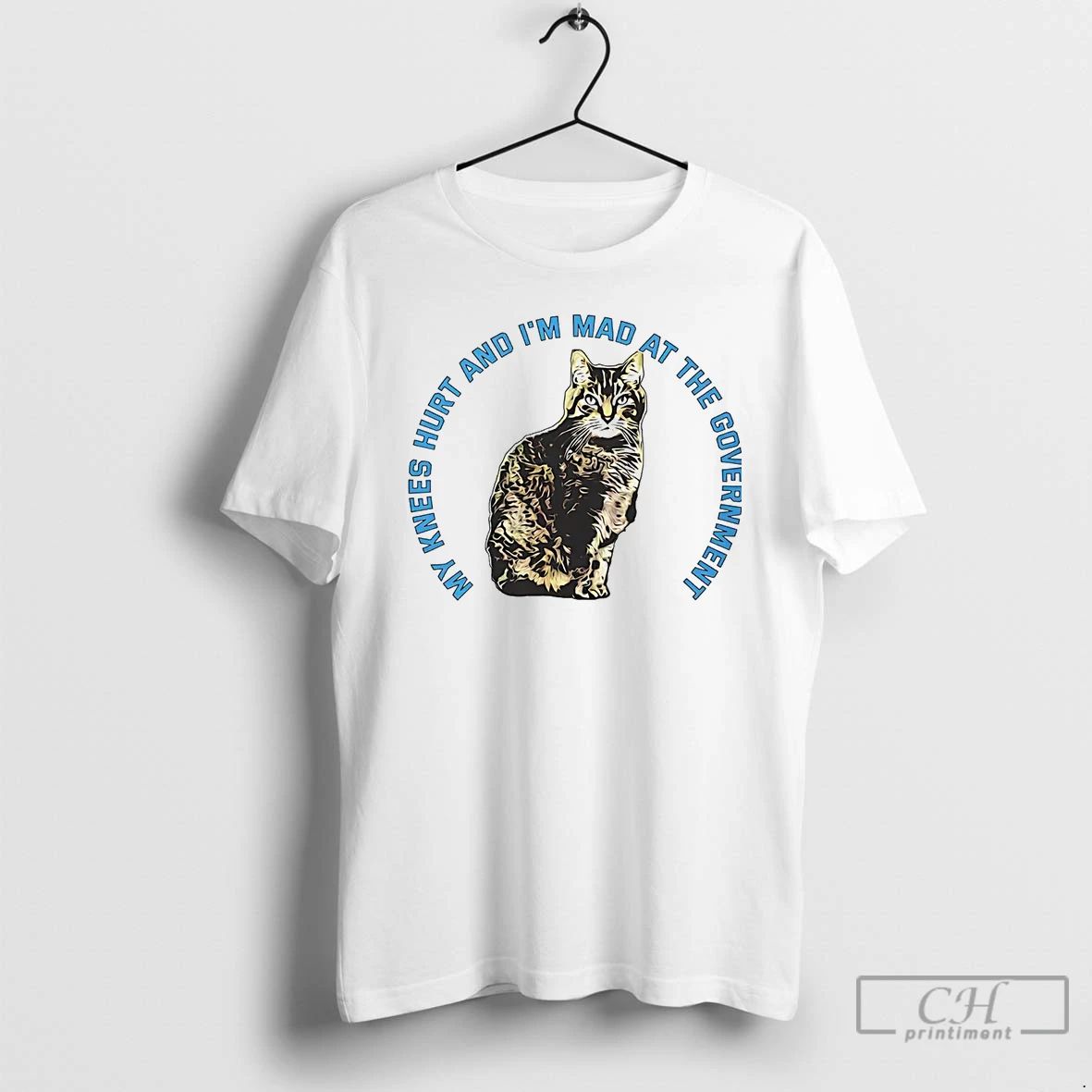 Premium Cat My Knees Hurt And Im Mad At The Government T Shirts Unisex
