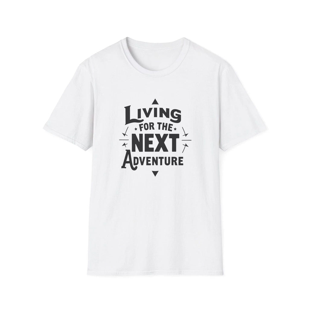 Living for the Next Adventure | Travel Quote Tee Unisex