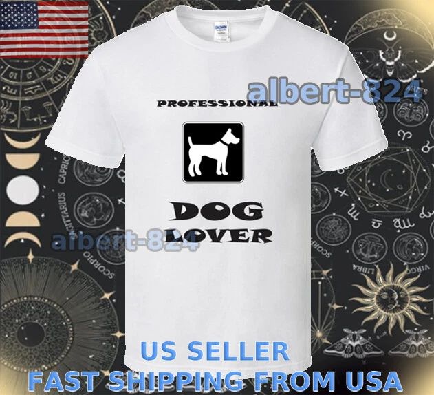 NEW SHIRT PROFESSIONAL DOG LOVER PUPPY LOGO FUNNY AMERICAN SIZE S TO 5XL Unisex