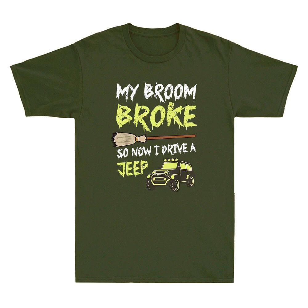 My Broom Broke So Now I Drive A Funny Off Road Lovers Gift Vintage Men's Unisex